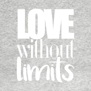 Love without limits T-Shirt